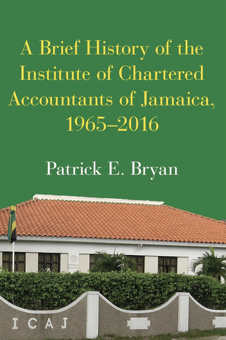 Patrick E. Bryan - Brief History of the Institute of Chartered Accountants of Jamaica, 1965-2016, Inbunden. Tillgänglighet: Tillfälligt slut
