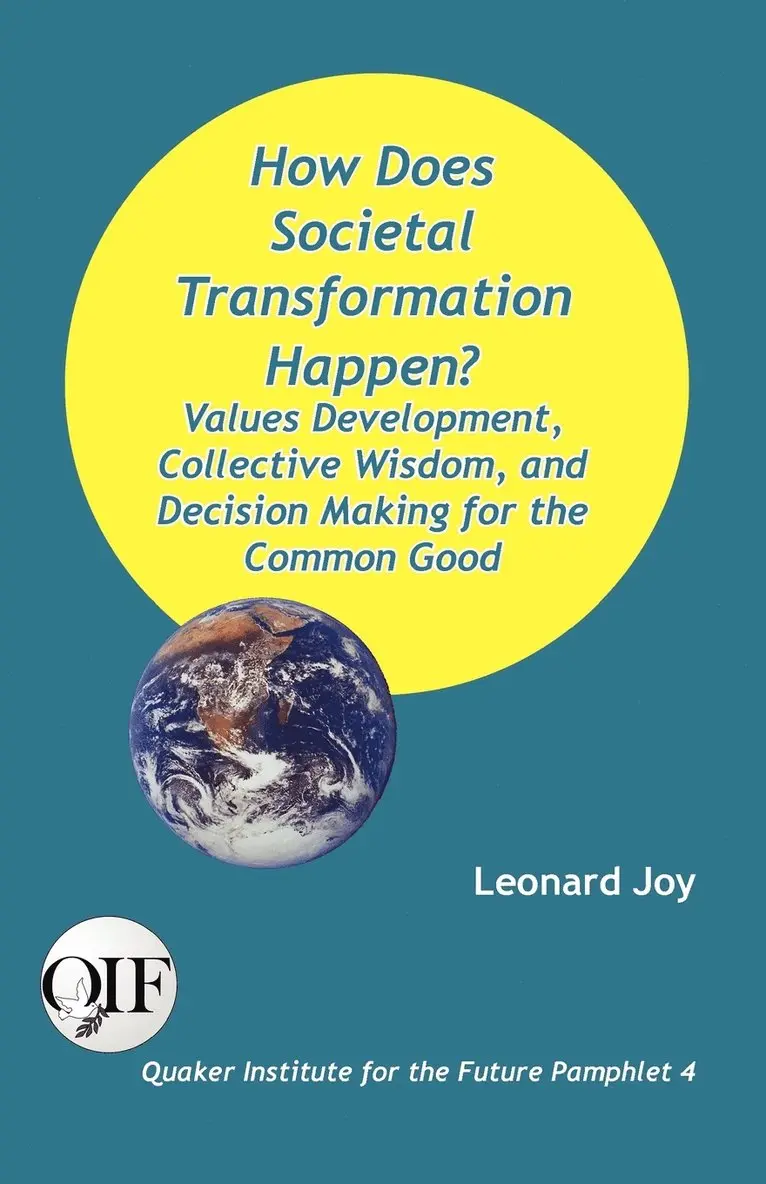 Leonard Joy - How Does Societal Transformation Happen? Values Development, Collective Wisdom, and Decision Making for the Common Good, Häftad. Tillgänglighet: Lägg i varukorg