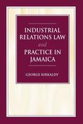 Industrial Relations Law &; Practice in Jamaica