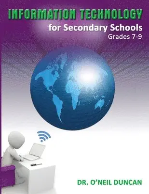 O'Neil Duncan - Information Technology for Secondary Schools Grades 7-9, Häftad. Tillgänglighet: Lägg i varukorg
