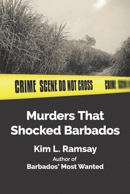 Kim L. Ramsay - Murders that shocked Barbados, Häftad