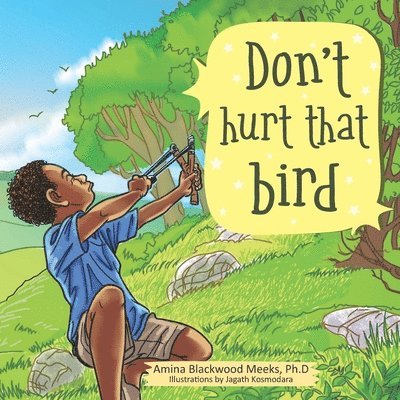 Amina Blackwood Meeks Ph D - Don't Hurt That Bird, Häftad. Tillgänglighet: Lägg i varukorg