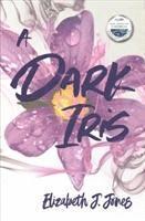 Elizabeth J. Jones - Dark Iris, Häftad