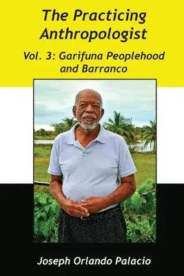 Joseph Orlando Palacio, Judith Rae Lumb - Garifuna Peoplehood and Barranco, Häftad. Tillgänglighet: Lägg i varukorg