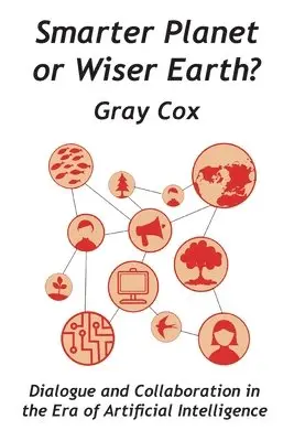 Gray Cox - Smarter Planet or Wiser Earth?, Häftad. Tillgänglighet: Lägg i varukorg
