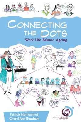 Patricia Mohammed, Cheryl-Ann Boodram - Connecting the Dots: Work.Life.Balance.Ageing, Häftad