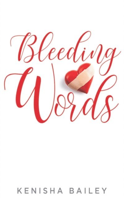 Kenisha Bailey - Bleeding Words, E-bok