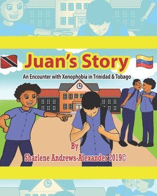 Sharlene Andrews-Alexander - Juan's Story: An Encounter with Xenophobia in Trinidad & Tobago, Häftad. Tillgänglighet: Lägg i varukorg