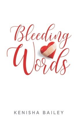 Kenisha Bailey - Bleeding Words, Häftad