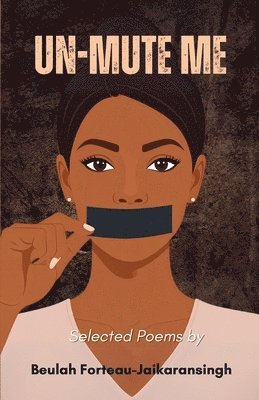 Beulah Forteau-Jaikaransingh - Un-Mute Me, Häftad