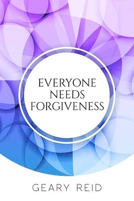 Geary Reid - Everyone Needs Forgiveness, Häftad. Tillgänglighet: Lägg i varukorg