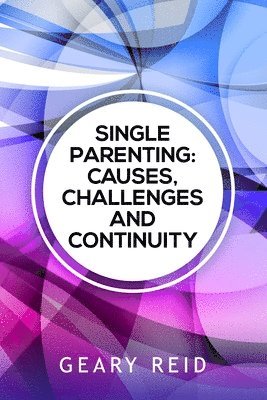 Geary Reid - Single Parenting, Häftad. Tillgänglighet: Lägg i varukorg