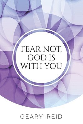Geary Reid - Fear not, God is with you, Häftad. Tillgänglighet: Lägg i varukorg