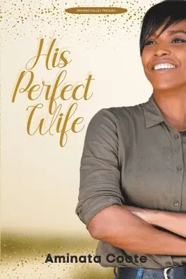 Aminata Coote - His Perfect Wife, Häftad. Tillgänglighet: Lägg i varukorg