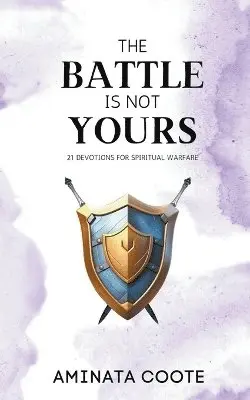 Aminata Coote - Battle Is Not Yours, Häftad. Tillgänglighet: Lägg i varukorg