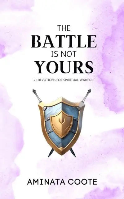 Aminata Coote - Battle Is Not Yours: 21 Devotions for Spiritual Warfare, E-bok. Tillgänglighet: Lägg i varukorg