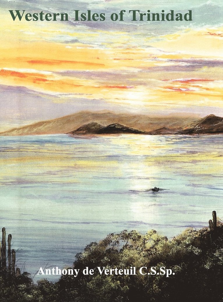 Anthony De Verteuil - Western Isles of Trinidad, Inbunden