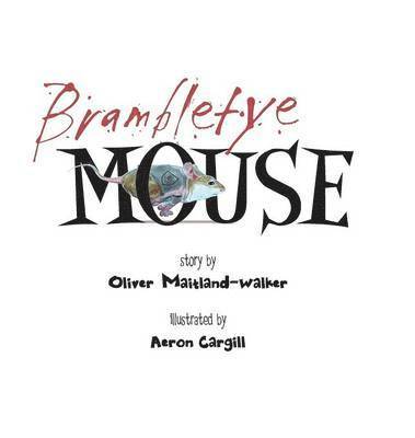Oliver Maitland-Walker - Brambletye Mouse, Inbunden