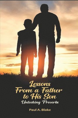 Paul a Blake - Lessons From a Father to His Son, Häftad