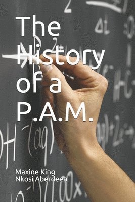 Maxine King, Nkosi Aberdeen - History of a P.A.M., Häftad