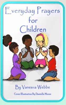 Vanessa Webbe - Everyday Prayers For Children, Häftad