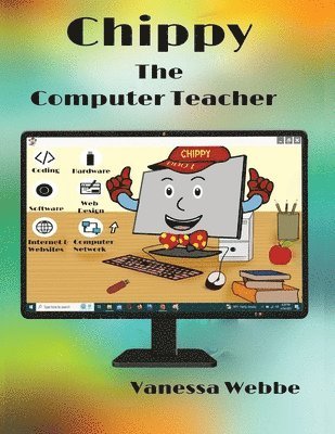 Vanessa Webbe - Chippy The Computer Teacher, Häftad