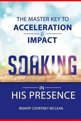 Bishop Courtney McLean - Master Key to Acceleration & Impact, Häftad