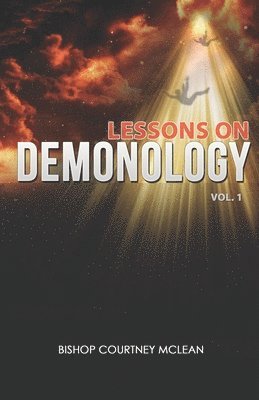 Bishop Courtney McLean - Lessons on Demonology Volume 1, Häftad