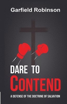 Garfield Robinson - Dare to Contend, Häftad