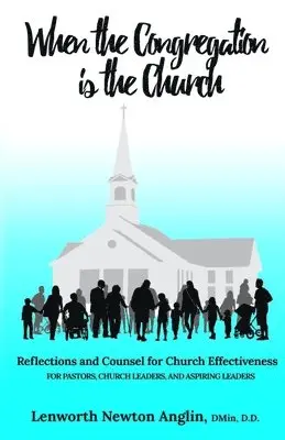Lenworth Newton Anglin - When the Congregation is the Church, Häftad. Tillgänglighet: Lägg i varukorg