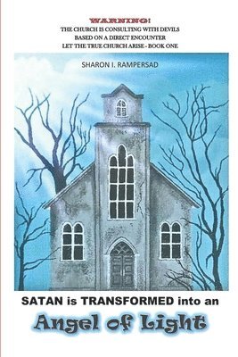 Sharon I Rampersad - Satan is Transformed into an Angel of Light, Häftad