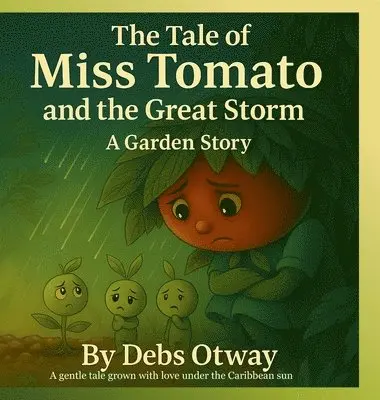 Debs Otway - Tale of Miss Tomato and the Great Storm A Garden Story, Inbunden. Tillgänglighet: Lägg i varukorg