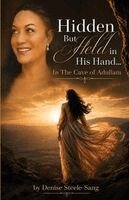 Denise Steele-Sang - Hidden But Held In His Hand, Häftad
