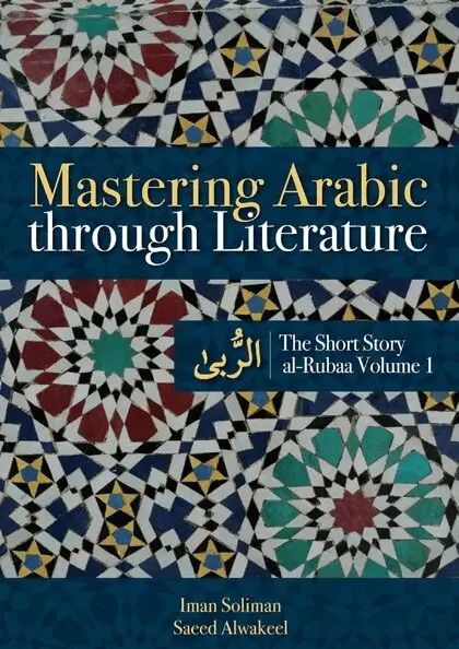 Iman A. Soliman, Saeed Alwakeel - Mastering Arabic Through Literature, Häftad. Tillgänglighet: Lägg i varukorg