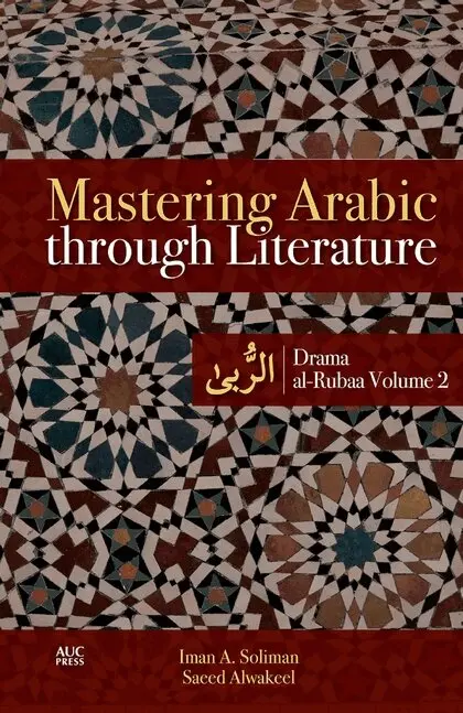 Iman A. Soliman, Saeed Alwakeel - Mastering Arabic through Literature, Häftad. Tillgänglighet: Lägg i varukorg