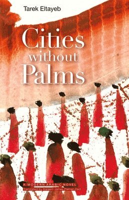 Tarek Eltayeb - Cities without Palms, Häftad