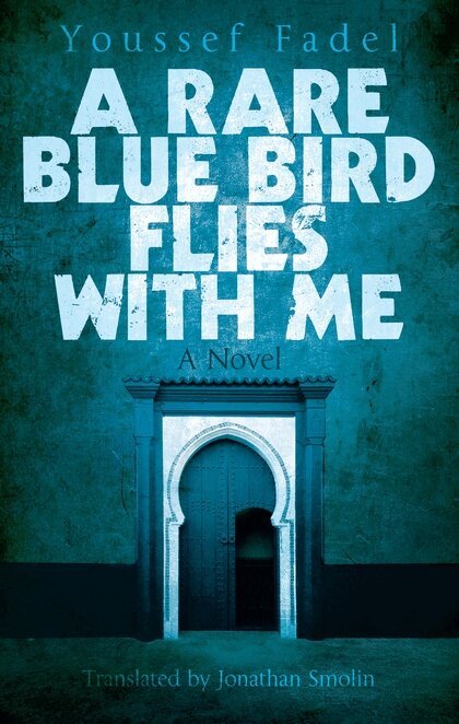 Youssef Fadel - Rare Blue Bird Flies with Me, Häftad