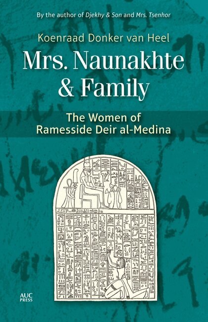 Koenraad Donker van Heel - Mrs. Naunakhte & Family, Inbunden