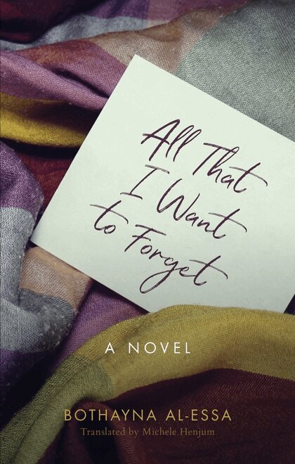 Bothayna Al-Essa - All That I Want to Forget, Häftad