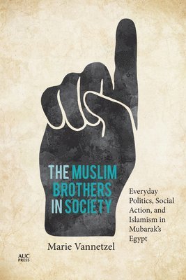Marie Vannetzel - The Muslim Brothers in Society, Inbunden
