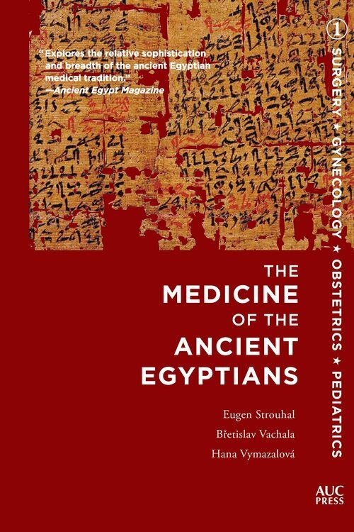 Bretislav Vachala, Eugen Strouhal, Hana Vymazalova - The Medicine of the Ancient Egyptians 1, Häftad