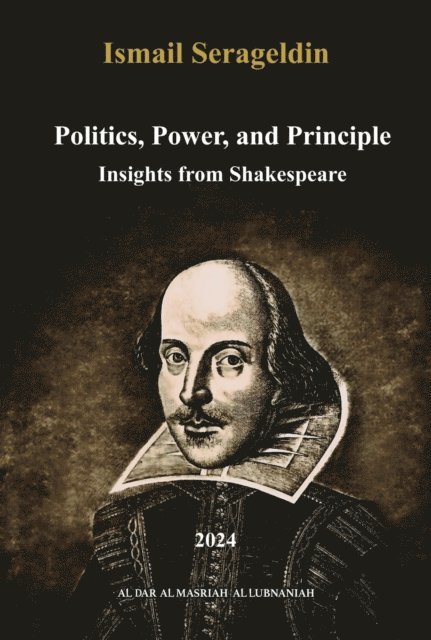 Ismail Serageldin - Politics, Power and Principle, E-bok