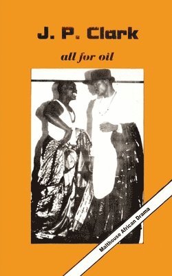 J.P. Clark - All for Oil, Häftad