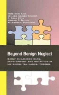 Tade Akin Aina, Ibinabo Agiobu-Kemmer, F Ebam Etta - Beyond Benign Neglect, Häftad