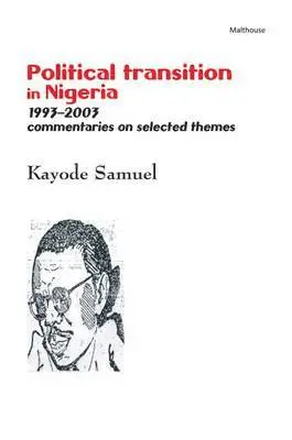 Kayode Samuel - Political Transition in Nigeria 1993-2003, Häftad. Tillgänglighet: Lägg i varukorg