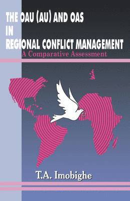 Thomas A. Imobighe - OAU (AU) and OAS in Regional Conflict Management, Häftad