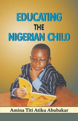 Amina Titi Atiku Abubakar, Chris Chirwa - Educating the Nigerian Child, Häftad