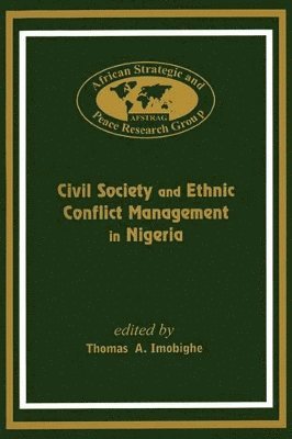 Thomas A Imobighe, Thomas A Imobighe - Civil Society and Ethnic Conflict Management in Nigeria, Häftad