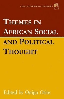 Onigu Otite - Themes in African Social and Political Thought, Häftad