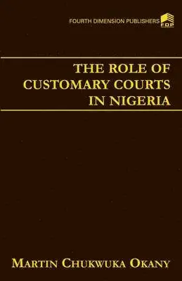 Marton Chukwuka Okany - Role of Customary Courts in Nigeria, Häftad. Tillgänglighet: Lägg i varukorg